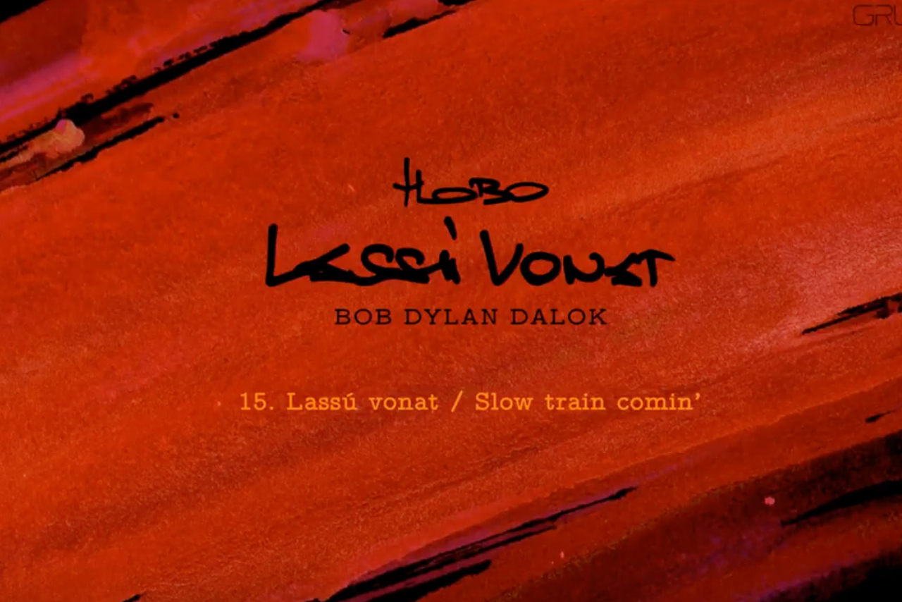 HOBO - Lassú vonat / Slow train comin’